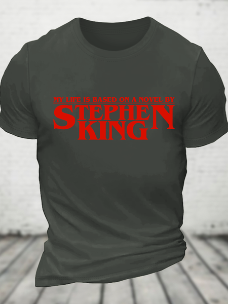

My Life Is Based On A Novel By Stephen King Cotton T-Shirt, Dark gray, T-shirts