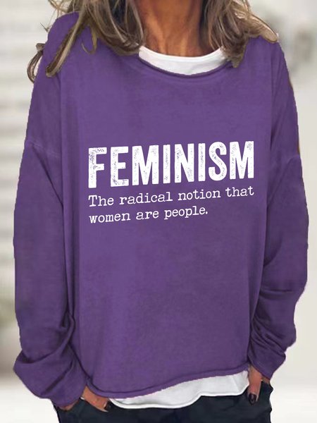 

Feminism The Radical Notion That Women Are People Casual Sweatshirt, Deep purple, Hoodies&Sweatshirts