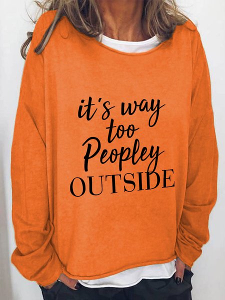

It's Way Too Peopley Outside Casual Sweatshirt, Orange, Hoodies&Sweatshirts