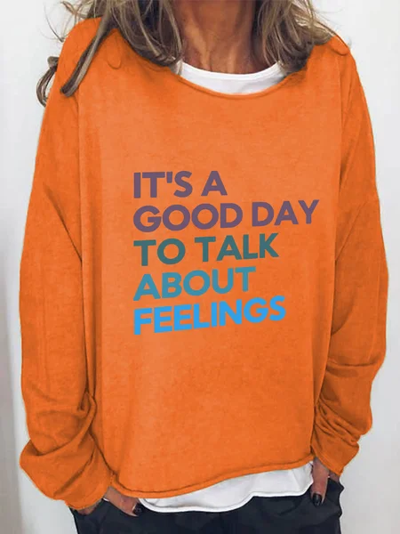 

It's Good Day To Talk About Feelings Casual Sweatshirt, Orange, Hoodies&Sweatshirts