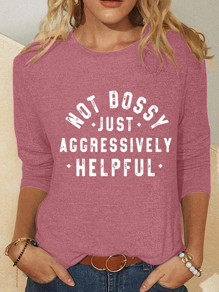 

Not Bossy Just Aggressively Helpful Casual Long Sleeve Shirt, Watermelon, Long sleeves