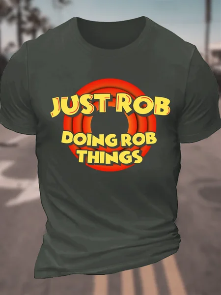

Just Rob Doing Rob Things Cotton T-Shirt, Dark gray, T-shirts
