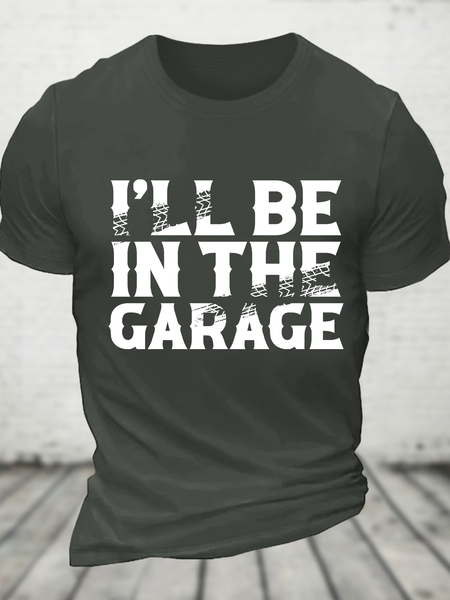 

I'll Be In The Garage Cotton T-Shirt, Dark gray, T-shirts