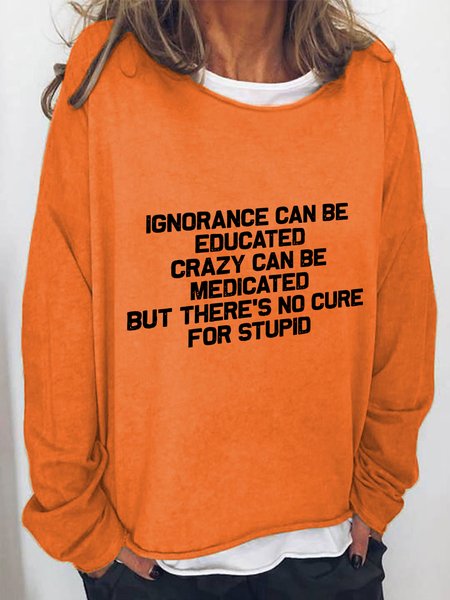 

No Cure For Stupid Casual Sweatshirt, Orange, Hoodies&Sweatshirts