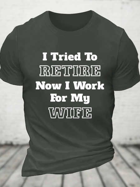 

I Tried To Retire Now I Work For My Wife Cotton T-Shirt, Dark gray, T-shirts