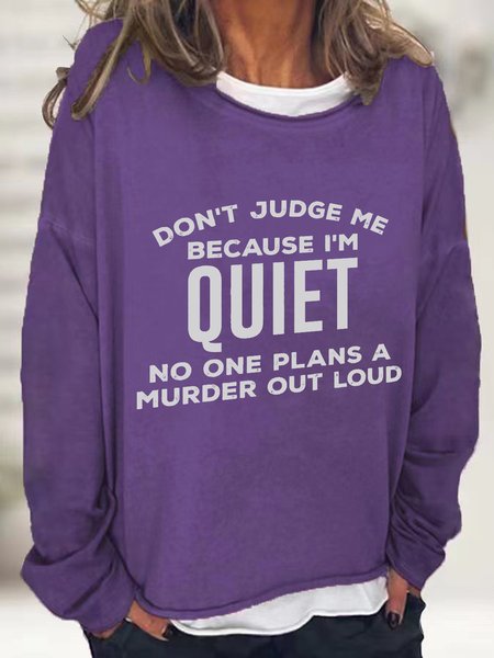 

Don't Judge Me Because I'm Quiet Casual Sweatshirt, Deep purple, Hoodies&Sweatshirts