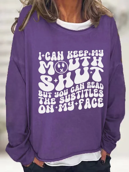 

I Can Keep My Mouth But You Can Read The Subtitles On My Face Casual Sweatshirt, Deep purple, Hoodies&Sweatshirts