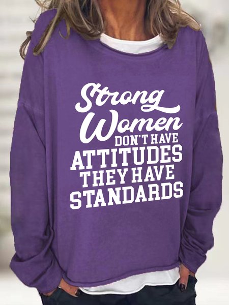 

Strong Women Don't Have Attitudes They Have Standards Casual Sweatshirt, Deep purple, Hoodies&Sweatshirts