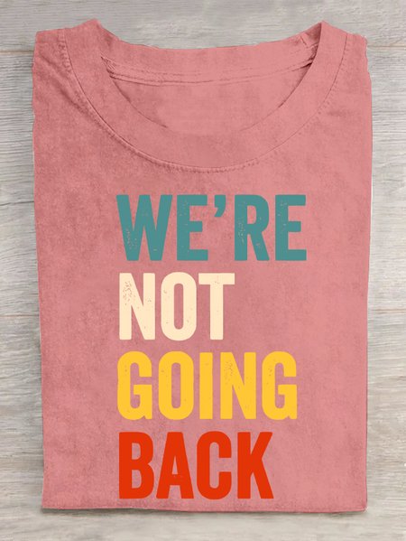 

We're Not Going Back Cotton T-shirt, Orange pink, T-shirts