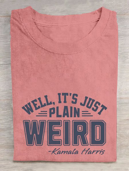 

Well It's Just Plain Weird Cotton T-shirt, Orange pink, T-shirts