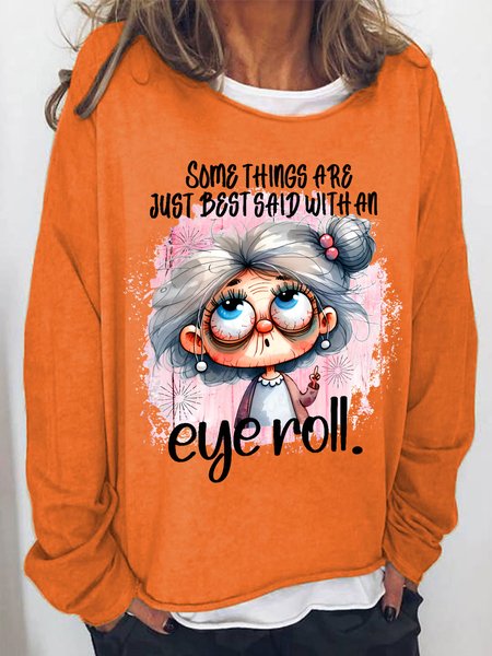 

Some Things Are Said With An Eye Roll Casual Sweatshirt, Orange, Hoodies&Sweatshirts