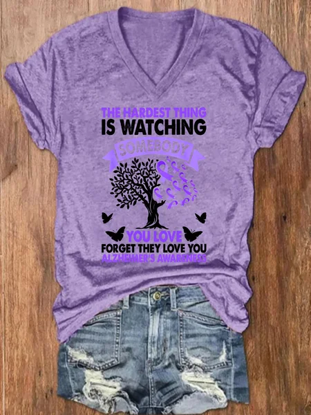 

THE HARDEST THING IS WATCHING SOMEBODY YOU LOVE FORGET THEY LOVE YOU ALZHEIMER'S AWARENESS Loose Crew Neck Simple T-Shirt, Lavender, T-shirts