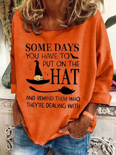 

Halloween Some Days You Have To Put On The Hat Casual Sweatshirt, Orange, Hoodies&Sweatshirts