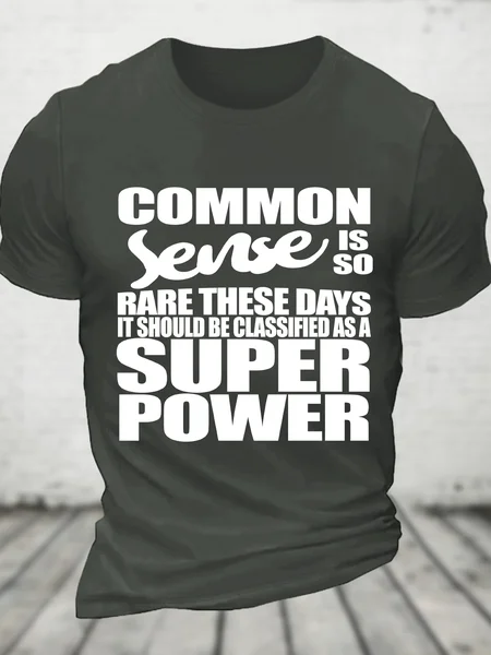 

Common Sense Is So Rare These Days It Should Be Classified As A Super Power - Sarcastic Cotton T-Shirt, Dark gray, T-shirts