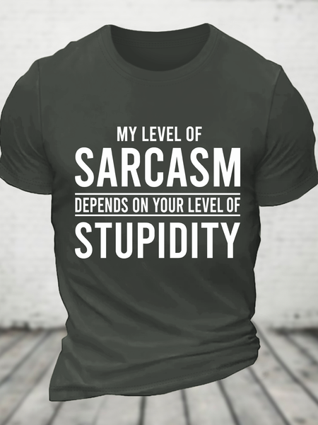 

My Level Of Sarcasm Depends On Your Level Of Stupidity Cotton T-Shirt, Dark gray, T-shirts