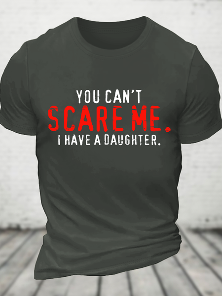 

You Can't Scare Me I Have A Daughter Cotton T-Shirt, Dark gray, T-shirts