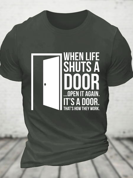 

When Life Shuts A Door... Open It Again. It's A Door. That's How They Work Cotton T-Shirt, Dark gray, T-shirts