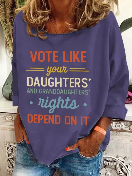 

Vote Like Your Daughter’s Rights Depend On It Casual Sweatshirt, Deep purple, Hoodies&Sweatshirts