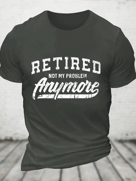 

Retired Not My Problem Anymore Cotton T-shirt, Dark gray, T-shirts