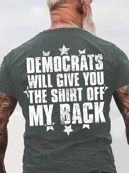 

Democrats Will Give You The Shirt Off My Back Back Cotton T-Shirt, Dark gray, Shirts