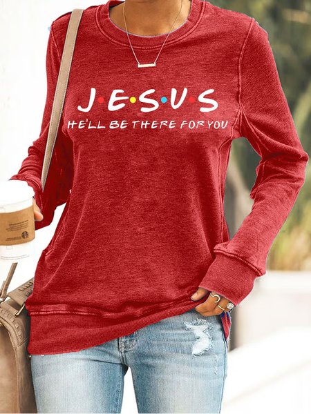

Jesus He'll Be There For You Casual Thanksgiving Sweatshirt, Red, Hoodies&Sweatshirts