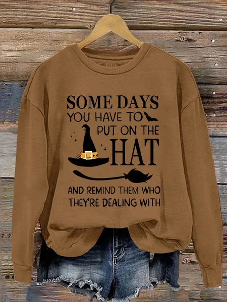 

Halloween Some Days You Have To Put On The Hat Casual Sweatshirt, Yellow brown, Hoodies&Sweatshirts