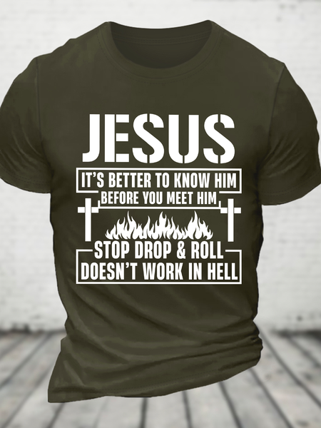 

Jesus It’S Better To Know Him Before You Meet Him Stop Drop And Roll Doesn’T Work In Hell Cotton T-Shirt, Army green, T-shirts