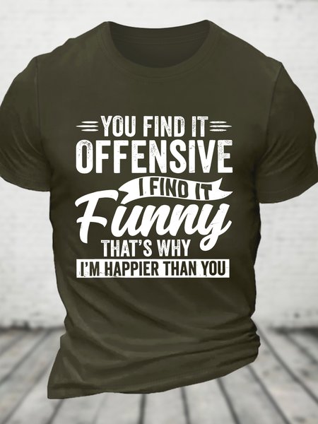 

Funny Adult Humor Sarcastic Offensive Happy Feeling Quote Cotton T-shirt, Army green, T-shirts