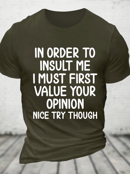 

Funny In Order To Insult Me Joke Sarcastic Cotton T-shirt, Army green, T-shirts