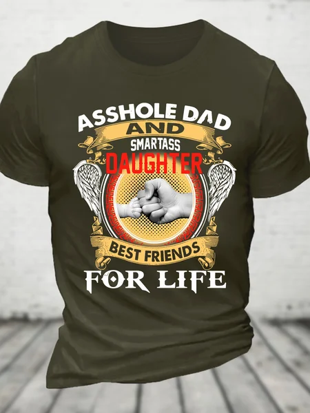 

Asshole Dad And Smartass Daughter Best Friends For Life Cotton T-shirt, Army green, T-shirts