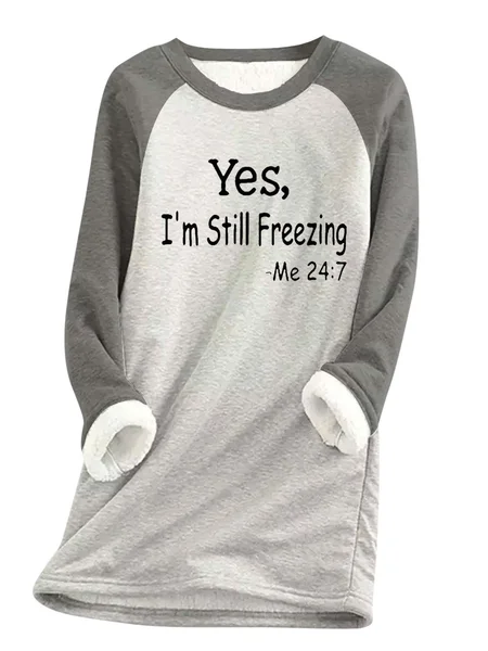 

Women's Yes I'm Still Freezing Cold Fleece Fabric Sweatshirt, Color8, Hoodies&Sweatshirts