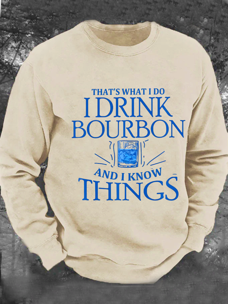 

That's What Do I Drink Bourbon And I Know Things Men's Casual Sweatshirt, Khaki, Hoodies&Sweatshirts