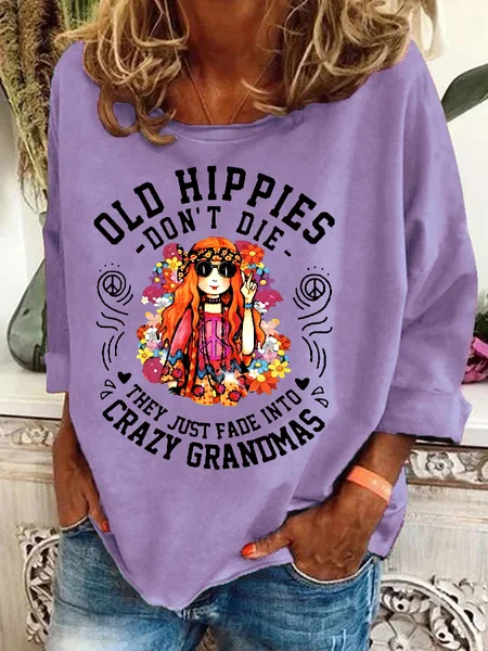 

Funny Old Hippies Don’t Die, They Just Fade Into Crazy Grandmas Casual Sweatshirt, Lavender, Hoodies&Sweatshirts