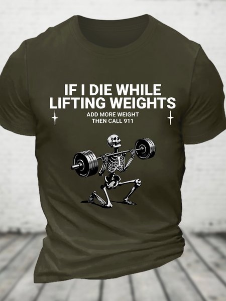

If I Die While Lifting Weights Cotton T-shirt, Army green, T-shirts