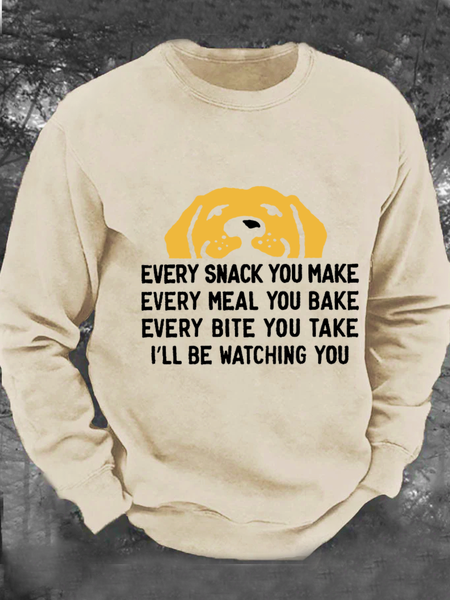 

Every Snack You Make Every Meal You Bake Every Bite You Take I'll Be Watching You Men's Casual Sweatshirt, Khaki, Hoodies&Sweatshirts