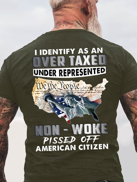 

I Identify As An Over Taxed Under Represented Non - Woke Pissed Off American Back Cotton T-Shirt, Army green, T-shirts