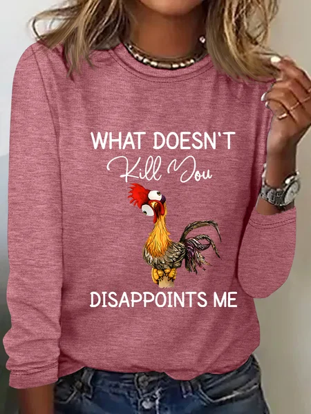 

What Doesn’T Kill You Disappoints Me Silly Chicken Casual Long Sleeve Shirt, Watermelon, Long sleeves