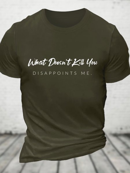 

What Doesn't Kill You Disappoints Me Cotton T-shirt, Army green, T-shirts
