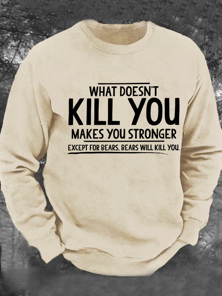 

What Doesn't Kill You Makes You Stronger Men's Casual Sweatshirt, Khaki, Hoodies&Sweatshirts