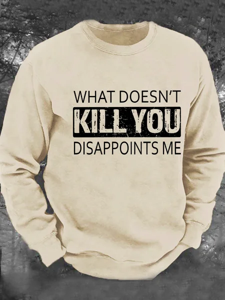 

What Doesn't Kill You Disappoints Me Men's Casual Sweatshirt, Khaki, Hoodies&Sweatshirts