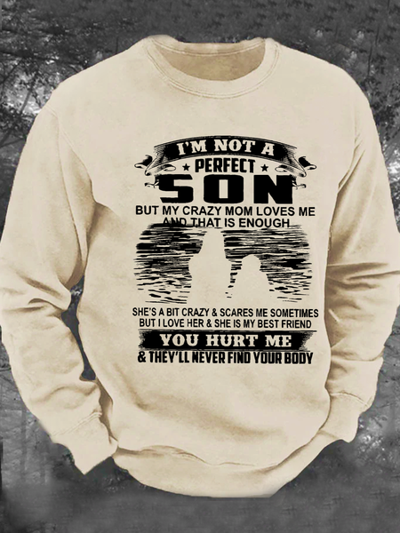

I’M Not A Perfect Son But My Crazy Mom Loves Me And That Is Enough Men's Casual Sweatshirt, Khaki, Hoodies&Sweatshirts