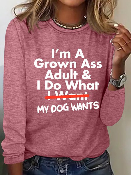 

I’m A Grown Ass Adult And I Do What I Want Casual Long Sleeve Shirt, Watermelon, Long sleeves
