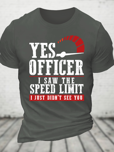 

Yes Officer I Saw The Speed Limit I Just Didn't See You - Funny Speeding Cotton T-Shirt, Deep gray, T-shirts