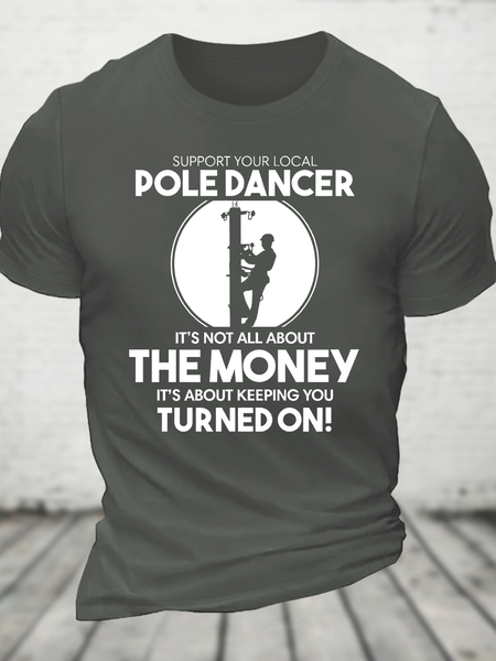 

Support Your Local Pole Dancer. It's Not All About The Money Cotton T-Shirt, Deep gray, T-shirts