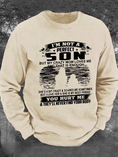 

I’m Not A Perfect Son But My Crazy Mom Loves Me And That Is Enough Men's Casual Sweatshirt, Khaki, Hoodies&Sweatshirts