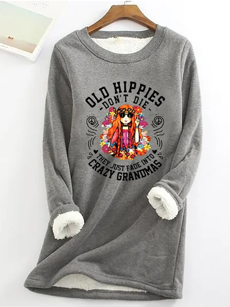 

Funny Old Hippies Don’t Die, They Just Fade Into Crazy Grandmas Casual Fluff Fleece Fabric Sweatshirt, Gray, Hoodies&Sweatshirts