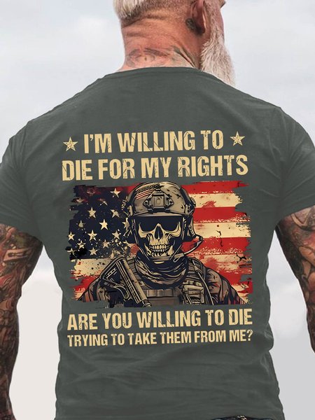 

I'm Willing To Die For My Rights Are You Willing To Die Trying To Take Them From Me Back Cotton T-shirt, Deep gray, T-shirts