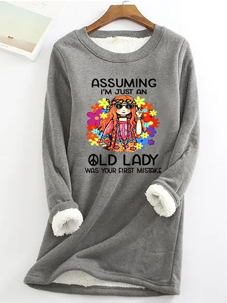 

Funny Assuming I'm Just An Old Lady Was Your First Mistake Hippie Casual Fluff Fleece Fabric Sweatshirt, Gray, Hoodies&Sweatshirts