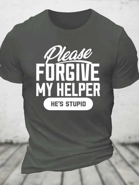 

Please Forgive My Helper He's Stupid Cotton T-Shirt, Deep gray, T-shirts