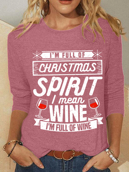 

I’m Full Of Christmas Spirit I Mean Wine Long sleeve Shirt, Watermelon, Long sleeves